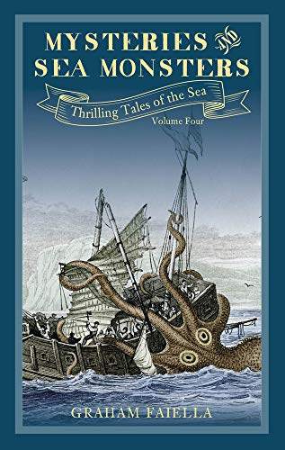 Mysteries and Sea Monsters: Thrilling Tales of the Sea (vol.4) (Thrilling Tales of the Sea, 4)