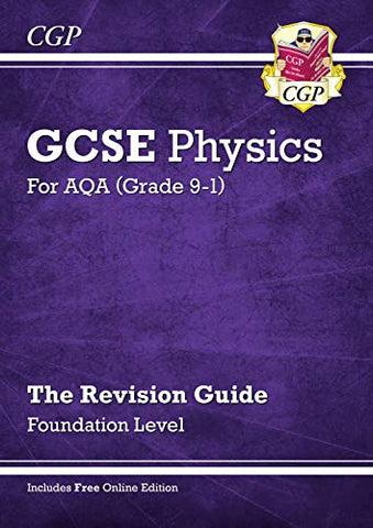 New Grade 9-1 GCSE Physics: AQA Revision Guide with Online Edition - Foundation (CGP GCSE Physics 9-1 Revision)