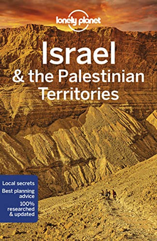 Lonely Planet Israel & the Palestinian Territories: Perfect for exploring top sights and taking roads less travelled (Travel Guide)