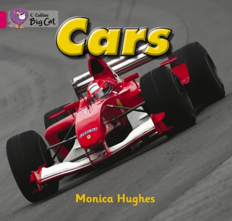 Cars: A non-fiction book which looks at a variety of car types in different colours. (Collins Big Cat): Band 01a/Pink A