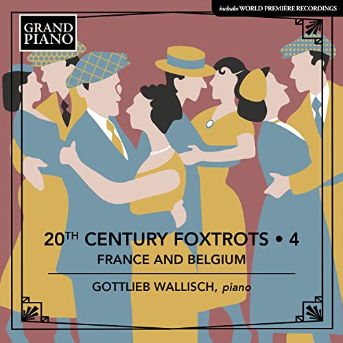 Gottlieb Wallisch - 20th Century Foxtrots Vol. 4 - France And Belgium [CD]
