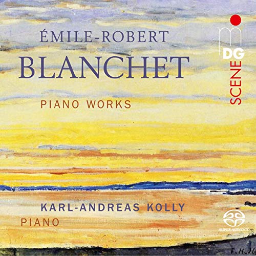 Karl-Andreas Kolly - Emile-Robert Blanchet: Piano Works [CD]