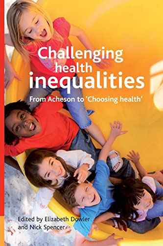 Challenging Health Inequalities: From Acheson to Choosing Health (Health & Society)