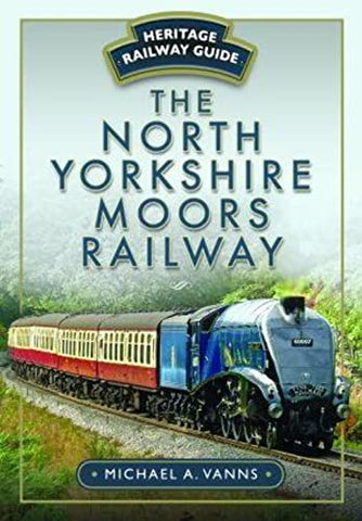 The North Yorkshire Moors Railway (Heritage Railway Guide)