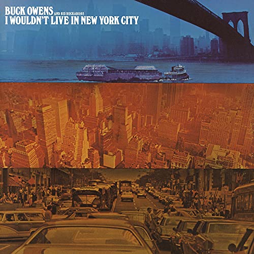 Buck Owens And His Buckaroos - I Wouldn't Live In New York Ci [CD]