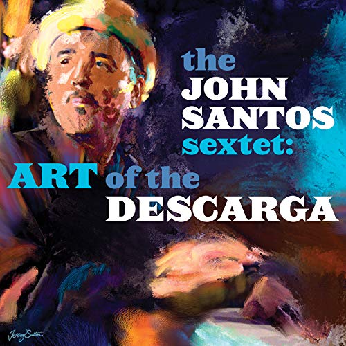 Album cover with abstract portrait and text "The John Santos Sextet: Art of the Descarga".