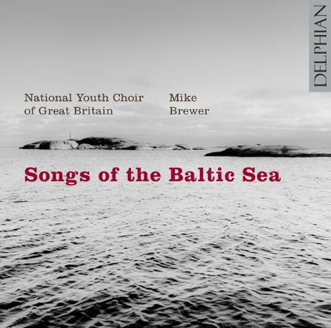 National Youth Choir Of Grea - Songs Of The Baltic Sea [CD]