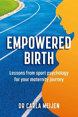 Empowered Birth: Lessons from Sport Psychology for Your Maternity Journey