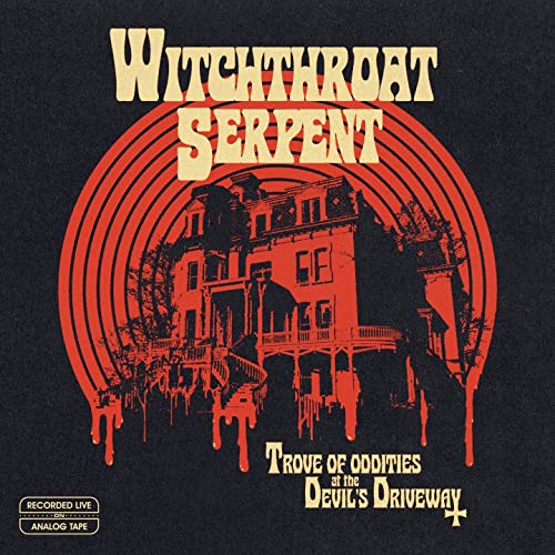Witchthroat Serpent - Trove Of Oddities At The Devil's Driveway [CD]