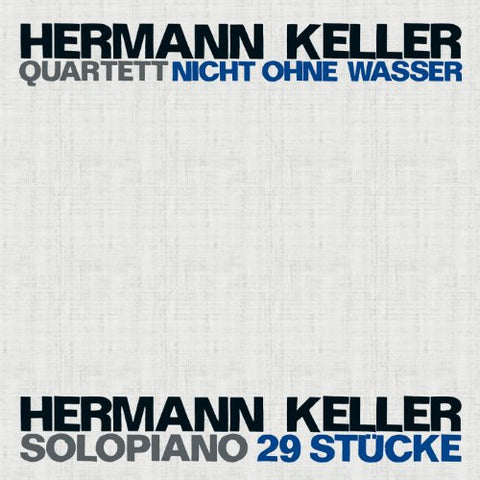 Hermann Keller Quartett - Nicht Ohne Wasser [CD]