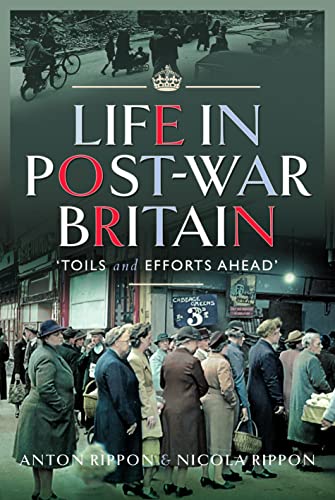 Life in Post-War Britain: Toils and Efforts Ahead