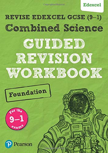 REVISE Edexcel GCSE (9-1) Combined Science Foundation Guided Revision Workbook: for the 2016 specification (Revise Edexcel GCSE Science 16)