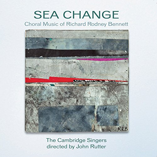 John Rutter, The Cambridge Singers - Richard Rodney Bennett: Sea Change [CD]