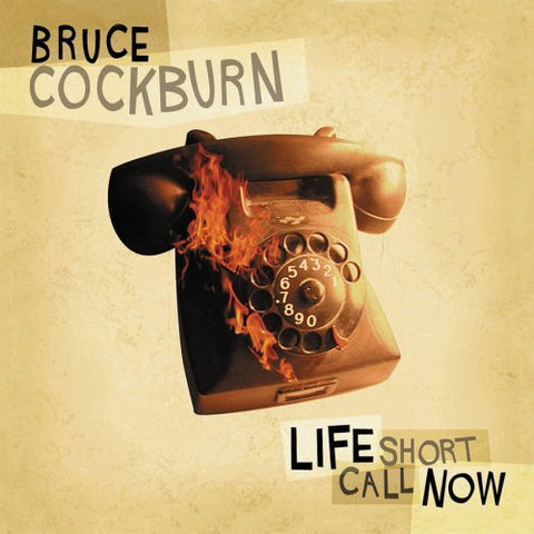 Bruce Cockburn - Life Short Call Now [CD]