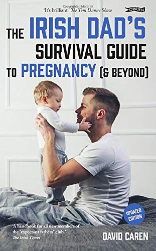 The Irish Dad's Survival Guide to Pregnancy [& Beyond]