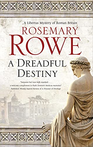 A Dreadful Destiny: 19 (A Libertus Mystery of Roman Britain)