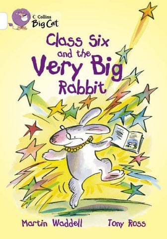 Class Six and the Very Big Rabbit: A humorous story in four chapters about a teacher who is far from ordinary. (Collins Big Cat): Band 10/White