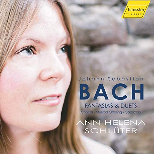 Ann Helena Schluter - Johann Sebastian Bach: Fantasias & Duets - Chorals, Musical Offering, Capriccio [CD]