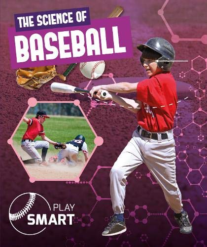The Science of Baseball (Play Smart)