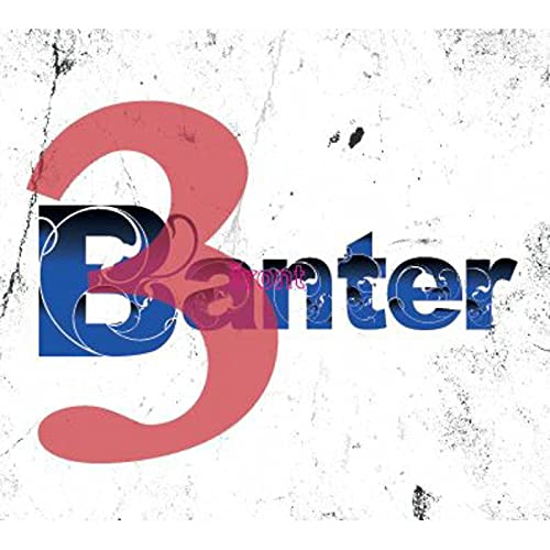 The alt text for the image is: "Album cover with 'Banter 3' in red and blue text."