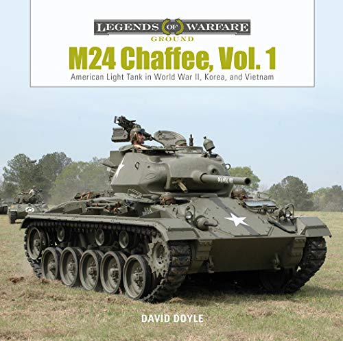 M24 Chaffee, Vol. 1: American Light Tank in World War II, Korea, and Vietnam: 12 (Legends of Warfare: Ground)