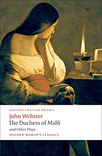 The Duchess of Malfi and Other Plays (Oxford World's Classics)