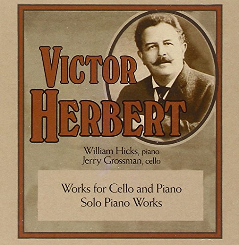 William Hicks;jerry Grossman - Victor Herbert: Works for Cello & Piano; Solo Piano Works [CD]