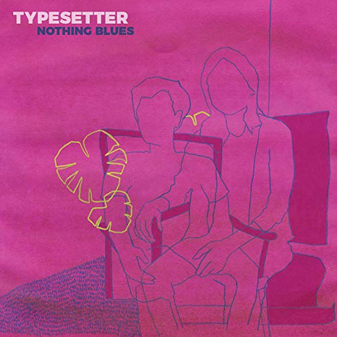 Typesetter - Nothing Blues (Yellow Vinyl) [VINYL]