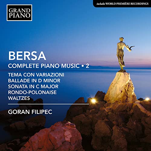 Goran Filipec - Blagoje Bersa: Complete Piano Music, Vol. 2 [CD]