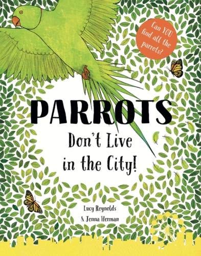 Parrots Don't Live in the City! (Animals in the City)