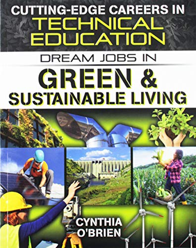 Dream Jobs Green and Sustainable Living (Cutting-Edge Careers in Technical Education)