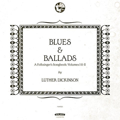 Luther Dickinson - Blues and Ballads (A Folksinger's Songbook) Volumes I & II [CD]