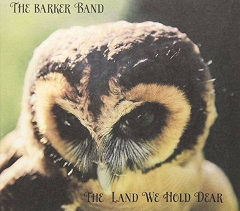 Barker Band The - The Land We Hold Dear [CD]