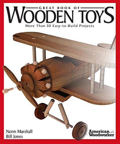 Great Book of Wooden Toys: More Than 50 Easy-To-Build Projects (American Woodworker) (Fox Chapel Publishing) Step-by-Step Instructions, Diagrams, ... Tips (American Woodworker (Paperback))