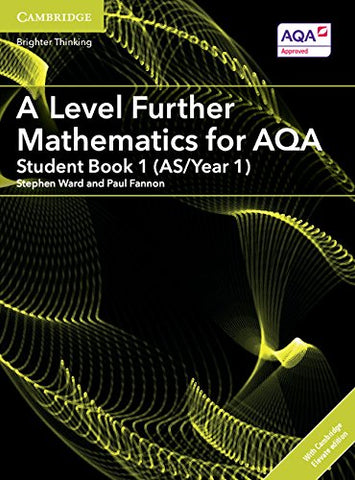 A Level Further Mathematics for AQA Student Book 1 (AS/Year 1) with Cambridge Elevate Edition (2 Years) (AS/A Level Further Mathematics AQA)