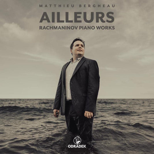 Matthieu Bergheau - Ailleurs . Rachmaninov Piano Works [CD]