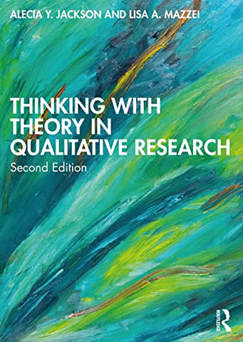 Thinking with Theory in Qualitative Research: Viewing Data Across Multiple Perspectives