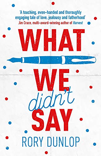 The image depicts a book cover titled "What We Didn't Say" by Rory Dunlop. For accessibility purposes, a suitable alt text could be: "Book cover with red and blue text and a fountain pen."