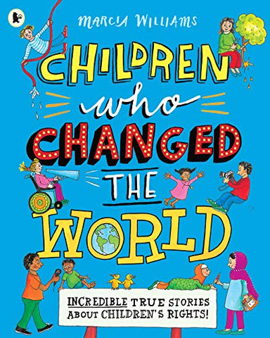 Children Who Changed the World: Incredible True Stories About Children's Rights!: 1