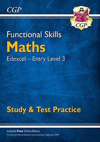 Functional Skills Maths: Edexcel Entry Level 3 - Study & Test Practice (for 2021 & beyond) (CGP Functional Skills)