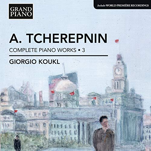 Koukl - Tcherepnin: Complete Piano Music Vol. 3 [Giorgio Koukl] [Grand Piano : GP635] [CD]