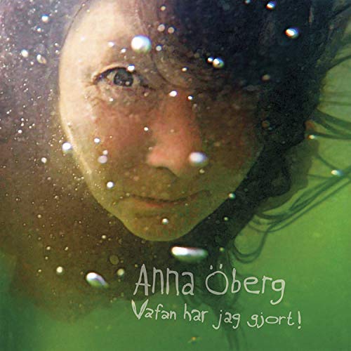 Anna öberg - Vadfan Har Jag Gjort! [VINYL]