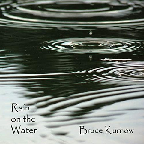 Bruce Kurnow - Rain on the Water [CD]