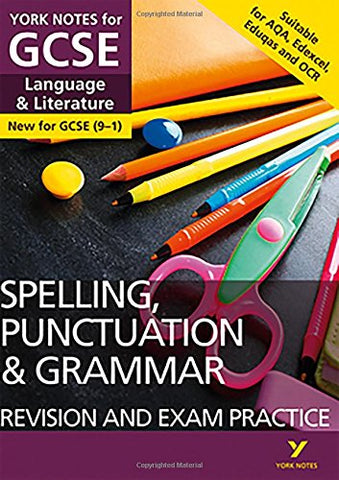 English Language and Literature Spelling, Punctuation and Grammar Revision and Exam Practice: York N - English Language and Literature Spelling, Punctuation and Grammar Revision and Exam Practice: York N