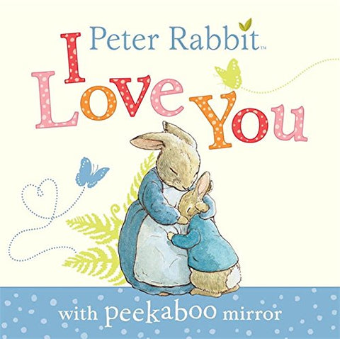 Beatrix Potter - Peter Rabbit: I Love You