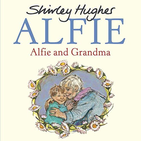 Shirley Hughes - Alfie and Grandma