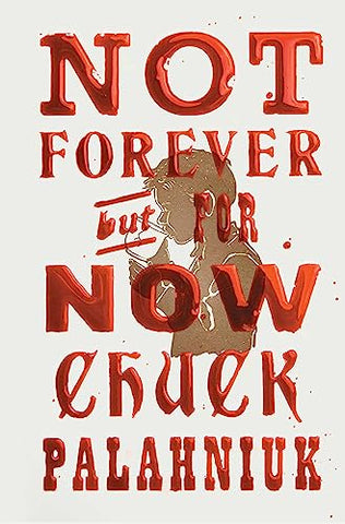 Not Forever, But For Now: A Novel