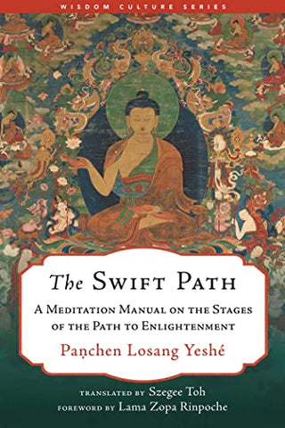 The Swift Path: A Meditation Manual on the Stages of the Path to Enlightenment (Wisdom Culture Series)