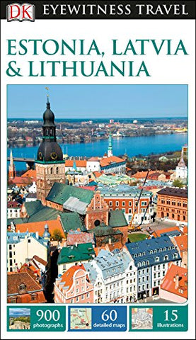 DK - DK Eyewitness Travel Guide Estonia, Latvia and Lithuania