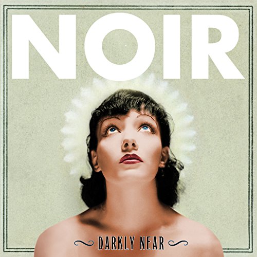 Noir - Darkly Near [CD]